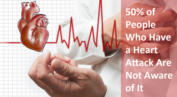 Scary Fact: 50% of People Who Have a Heart Attack Are Not Aware of It